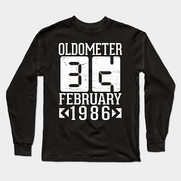 Happy Birthday To Me You Papa Daddy Mom Uncle Brother Son Oldometer 35 Years Born In February 1986 Long Sleeve T-Shirt by DainaMotteut